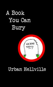 A Book You Can Bury by Urban Hellville