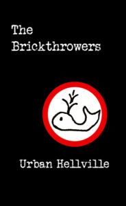 The Brickthrowers by Urban Hellville